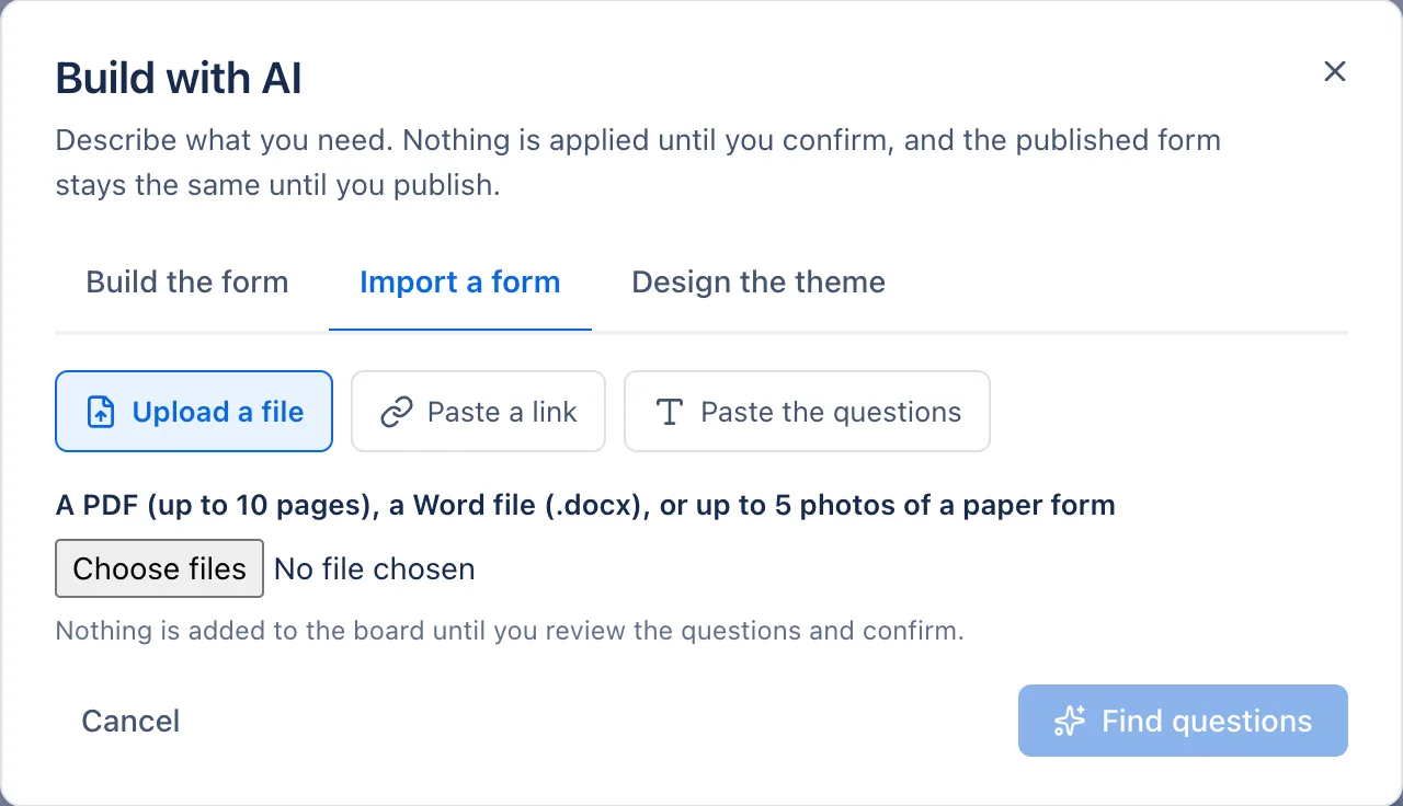 Import a form from a PDF, Word file, photos, a Google Form link or pasted questions.